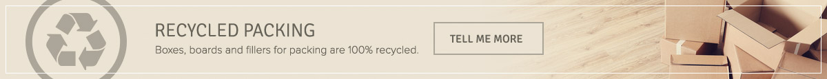 Boxes, boards and fillers for packing are 100% recycled.